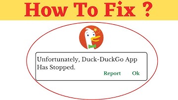 Unfortunately,Duck DuckGo Has Stopped Error in Android - App Not Open Problem | AllTechapple