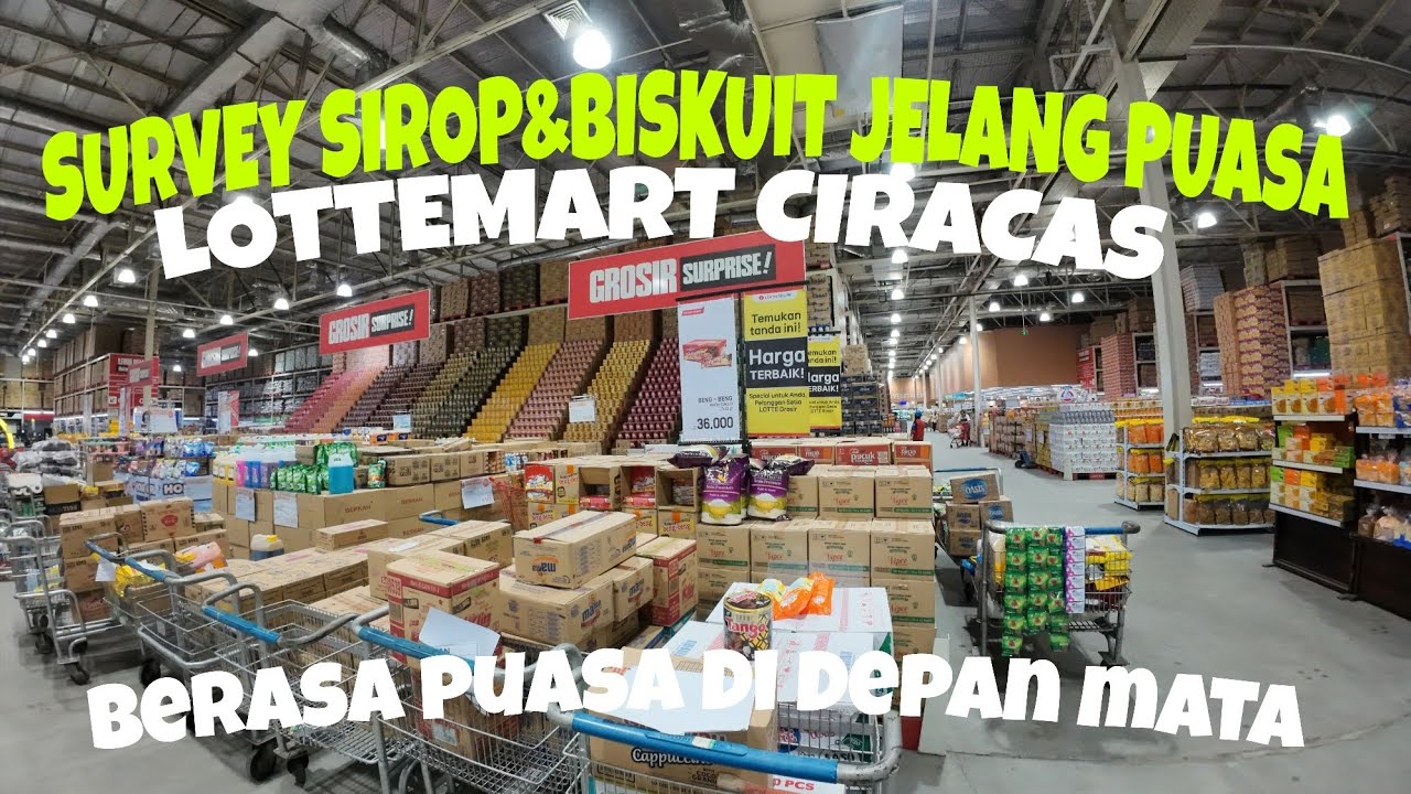 SURVEY SIROP&BISKUIT DI LOTTEMART  PASAR REBO CIRACAS||PUASA SEBENTAR LAGI !!!