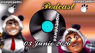 03 JUNIO 2026 EL PANDA SHOW 