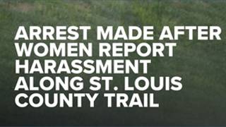 Arrest made after women report harassment along St. Louis County trail