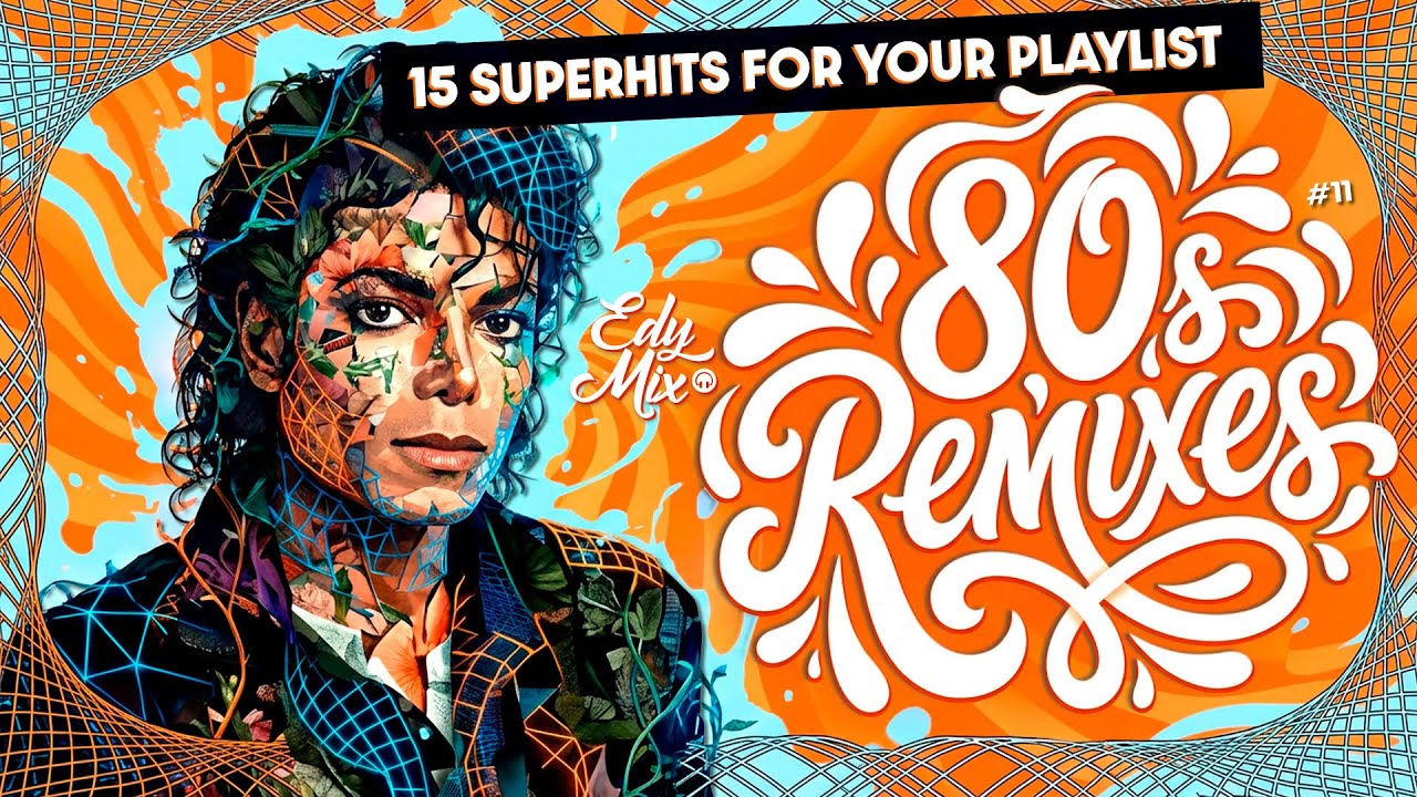 REMIXES 1980s: Dance Hits | #11 | DJ Edy Mix