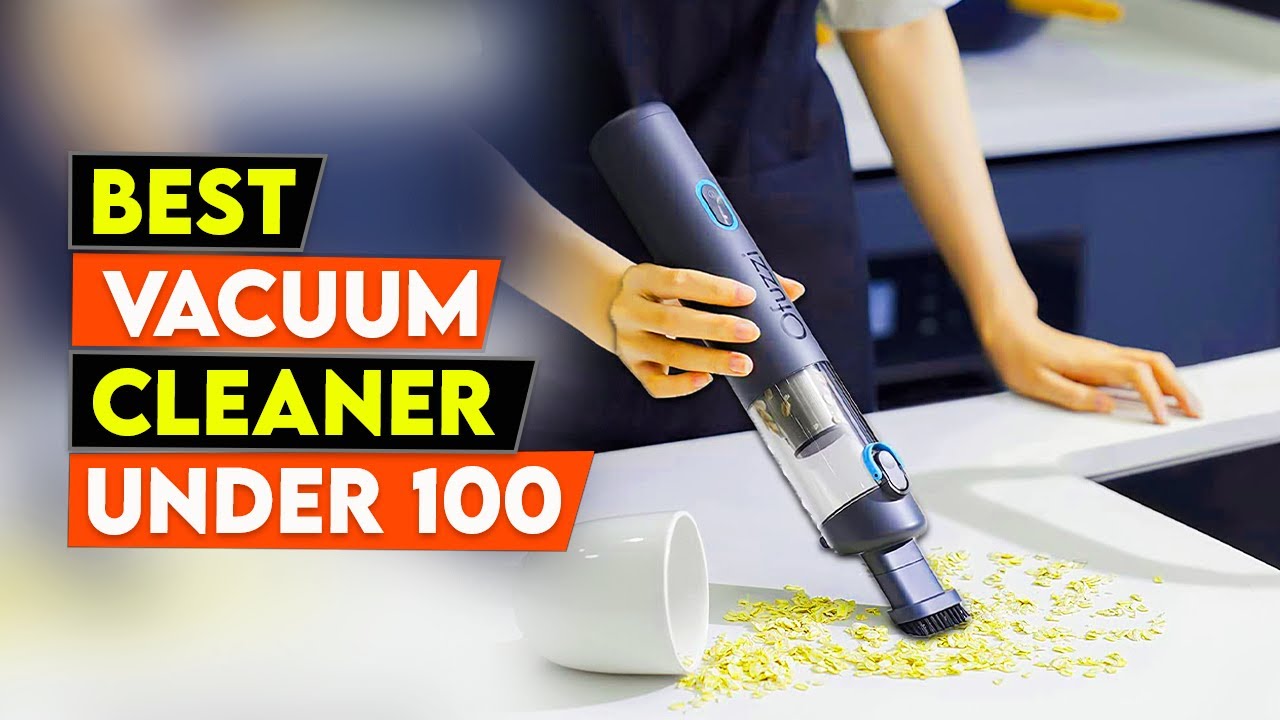 Top 3 Best Vacuum Cleaner Under 100! 🔥 YouTube
