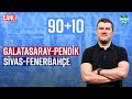 GALATASARAY - PENDİKSPOR, SİVASSPOR - FENERBAHÇE MAÇ SONU | Sinan Yılmaz | 90+10 |