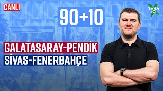Galatasaray - Pendi̇kspor Si̇vasspor - Fenerbahçe Maç Sonu Sinan Yılmaz 9010 