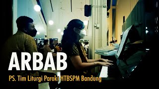 ARBAB / REBANA (Bonar Gultom) - PS Tim Liturgi Paroki HTBSPM Bandung