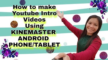 How to make a intro for youtube videos on phone using kinemaster | STEP BY STEP (TAGALOG)