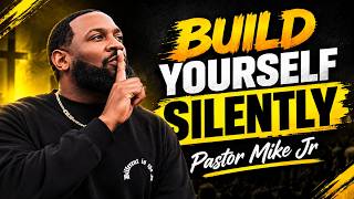 Build Yourself Silently - God Will Make A Way |  Pastor Mike Jr