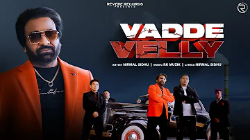 Vadde Velly Sher I Nirmal Sidhu I RK Muzik I Official Video | Punjabi Song 2022