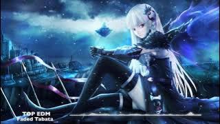 Faded Tabata Mix ( Nhạc Hay remix )