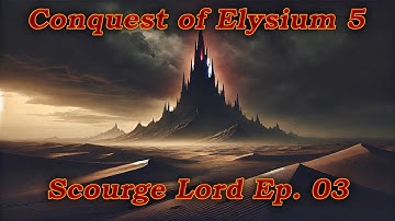 BATTLEMODE Plays: Conquest of Elysium 5 | Scourge Lord | Ep. 03