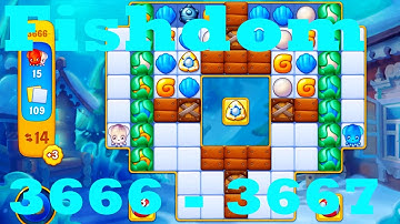 Fishdom Level 3666 - 3667 HD Walkthrough | 3 - match game | gameplay | android | ios | GameGo Game