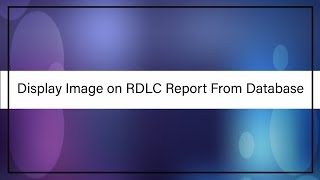 Display Image In Rdlc Report From Database In Asp Web Form Using C Mera Wala Gyaan Rdlc