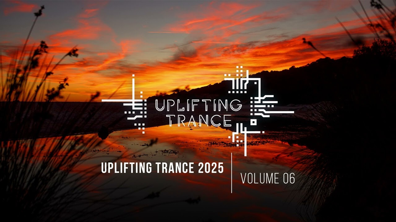 UPLIFTING TRANCE 2025 VOL. 06 [FULL SET] - YouTube