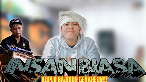 Insan Biasa - Lesty Kejora | Versi Raden Adibrata | Koplo Bajidor Calung | GENAHEUN!!