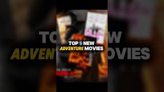 Best Adventure Movies From 2023 To 2025