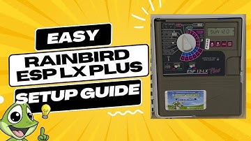 RainBird ESP LX Plus - Easy Set Up Guide and Programming