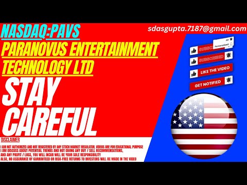 PAVS STOCK : STAY CAREFUL | PARANOVUS ENTERTAINMENT TECHNOLOGY STOCK