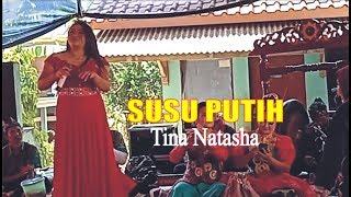 SUSU PUTIH_TINA NATASHA_With GENDING PAKUAN