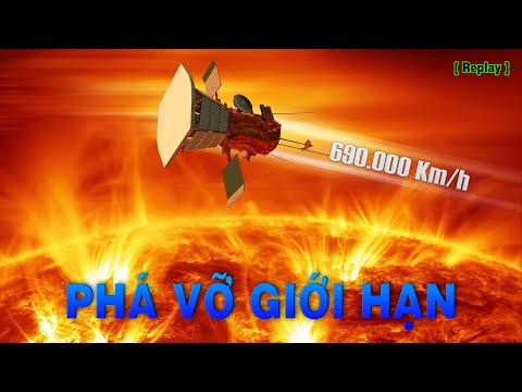 Tàu Vũ Trụ Parker Của NASA Phá Vỡ Giới Hạn Lao Vào Mặt Trời [Replay] | Top thú vị |