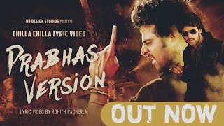 Chilla Chilla Lyric Video | Prabhas Version | Prabhas | Gibran | RRDesigns