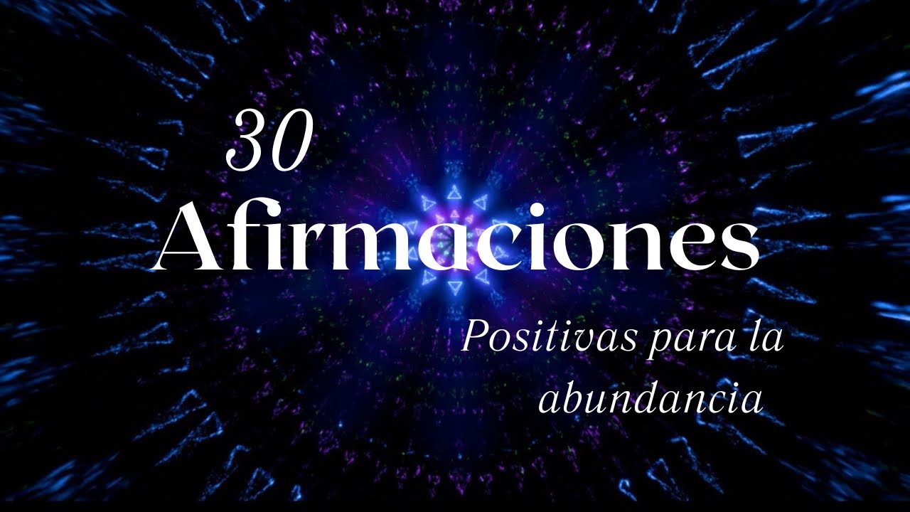 Afirmaciones positivas para desbloquear la abundancia y prosperidad 