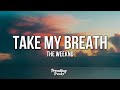 The Weeknd - Take My Breath Lyrics