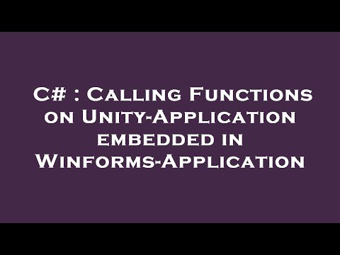 C# : Calling Functions on Unity-Application embedded in Winforms-Application