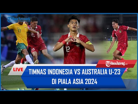 🔴 LIVE LAGA MALAM INI! Timnas Indonesia Vs Australia U-23 di Piala Asia 2024