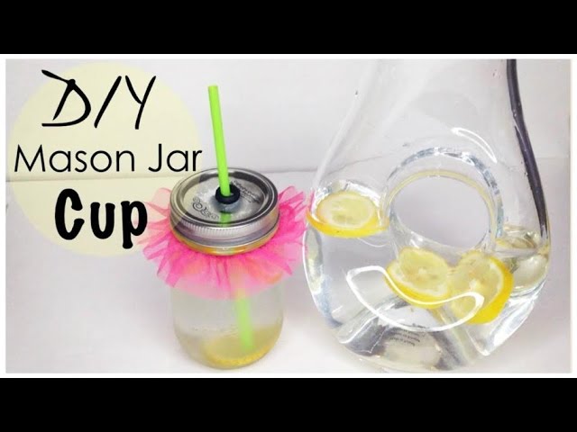 DIY Mason Jar Cup *No Drill* 