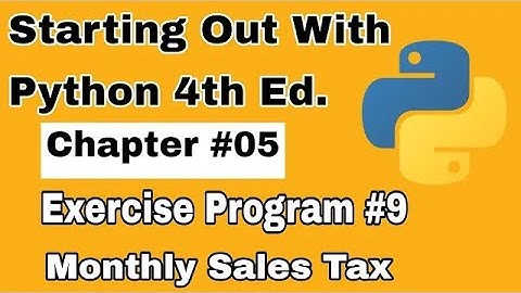 Starting Out With Python Chapter 5 Exercise Program 9 Monthly Sales tax  python practice exercises