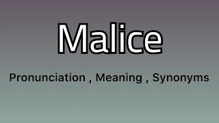 Malice Meaning - Malice Pronunciation - Malice Example - Malice Synonyms