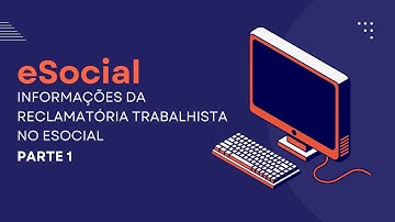 Informações da Reclamatória Trabalhista no eSocial - Parte 1