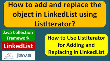 How to add and replace the object in LinkedList using ListIterator? | Java Collection Framework