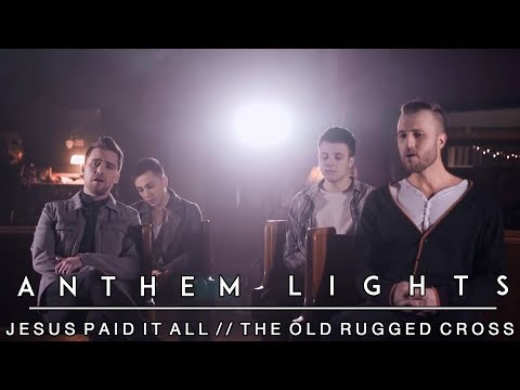 Hymns Medley: Cross Medley (Jesus Paid it All, The Old Rugged Cross) | Anthem Lights
