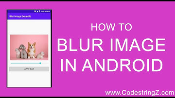 How to Blur Image in Android | Android Tutorial for Beginners