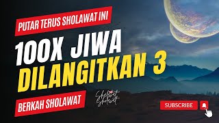 ✅ LANGITKAN JIWAMU ❤ KEUTAMAAN SHOLAWAT MALAIKAT MUQORROBIN 3 100x | MAULID NABI | SHOLAWAT NABI
