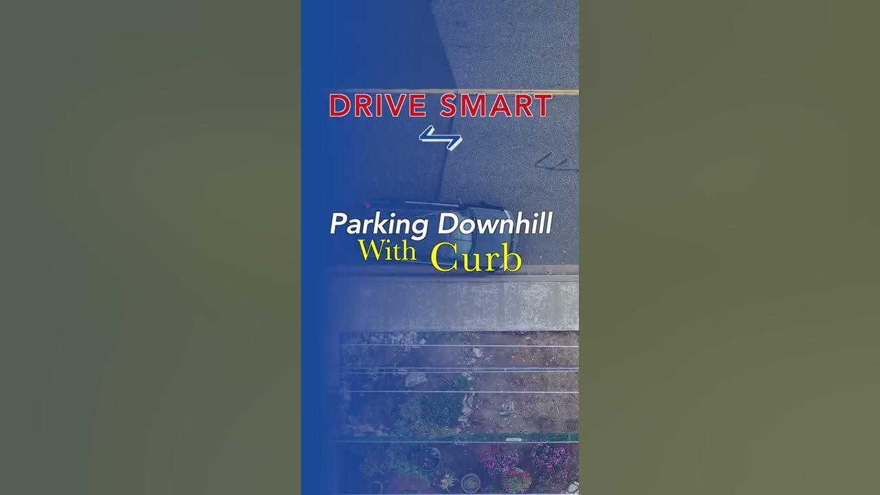 Hill Parking—Downhill With a Curb - YouTube