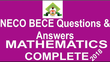 BECE 2018 COMPLETE MATHEMATICS PAST QUESTIONS AND ANSWERS