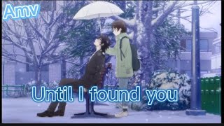 ●⁠Anime Mv●⁠•A Condition Called Love Amv•| Until I Found You