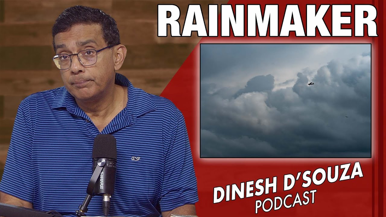 RAINMAKER Dinesh D’Souza Podcast Ep1120