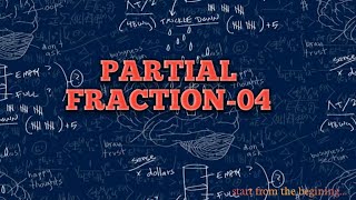 Partial Fraction  Type-3