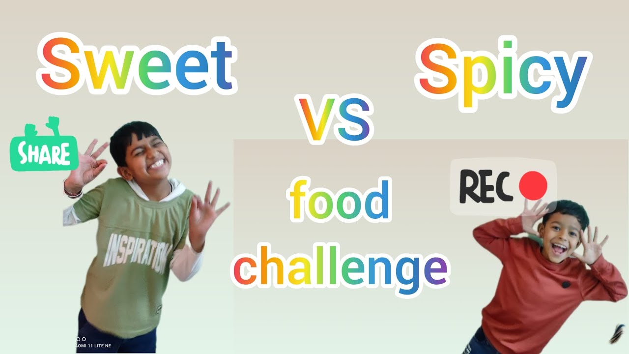 sweet vs spicy food challenge between nived and Ved💞😜😺🌈🍒🎈🥰🇮🇳🙏💕👋😊