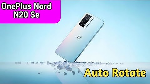 Auto Rotate Screen In Oneplus Nord N20 Se, Rotate Screen Setting In Oneplus Nord N20 Se,