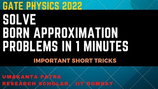 Solve Born Approximation Problem just in 1 minute !! important Short Tricks.