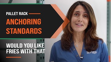 Pallet Rack Anchoring Standards - Would You Like Fries With That? - Episode 150