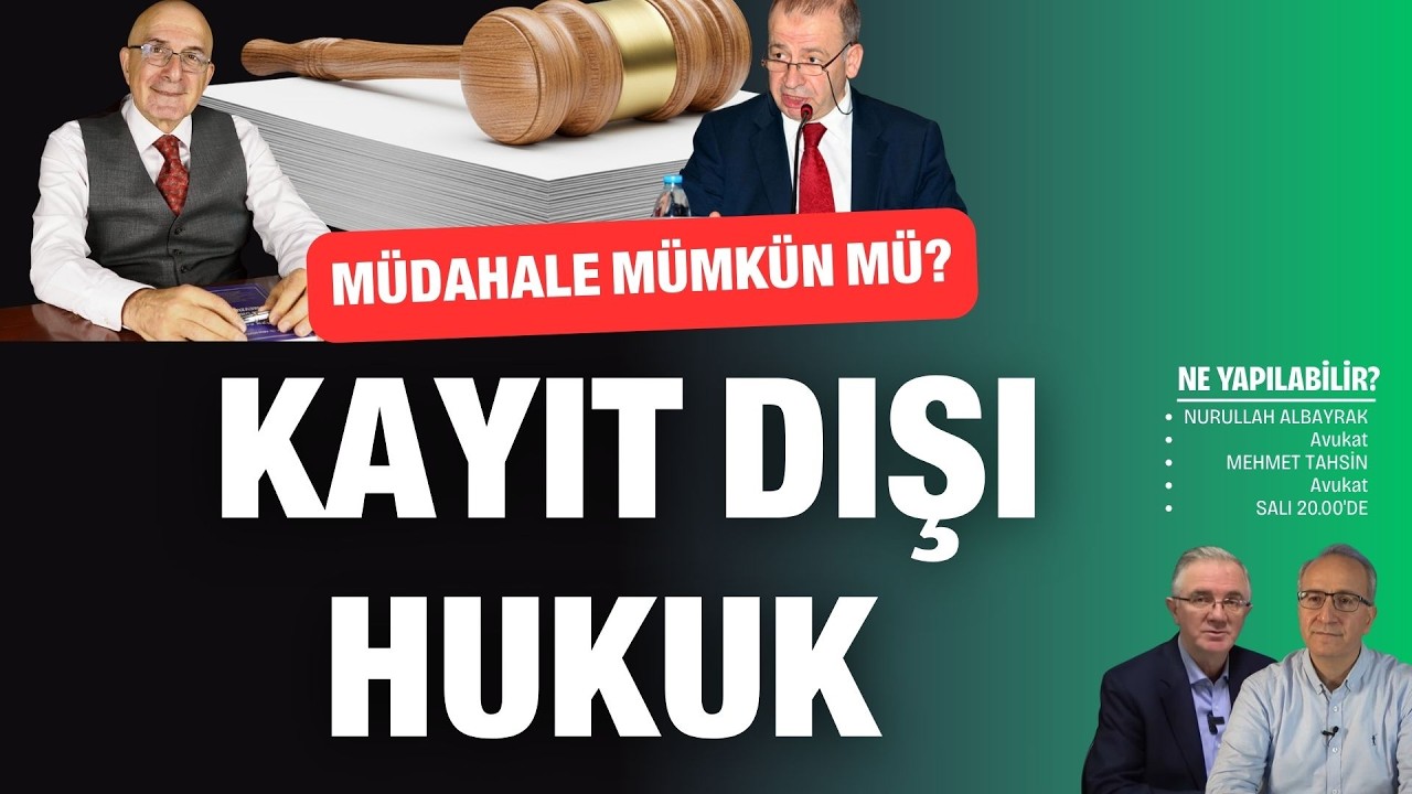 Kayıt dışı hukuk; müdahale mümkün mü? | Ne Yapılabilir? #ademsözüer #izzetözgenç