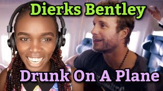 African Girl Reacts To Dierks Bentley - Drunk On A Plane (Official Music Video) | REACTION