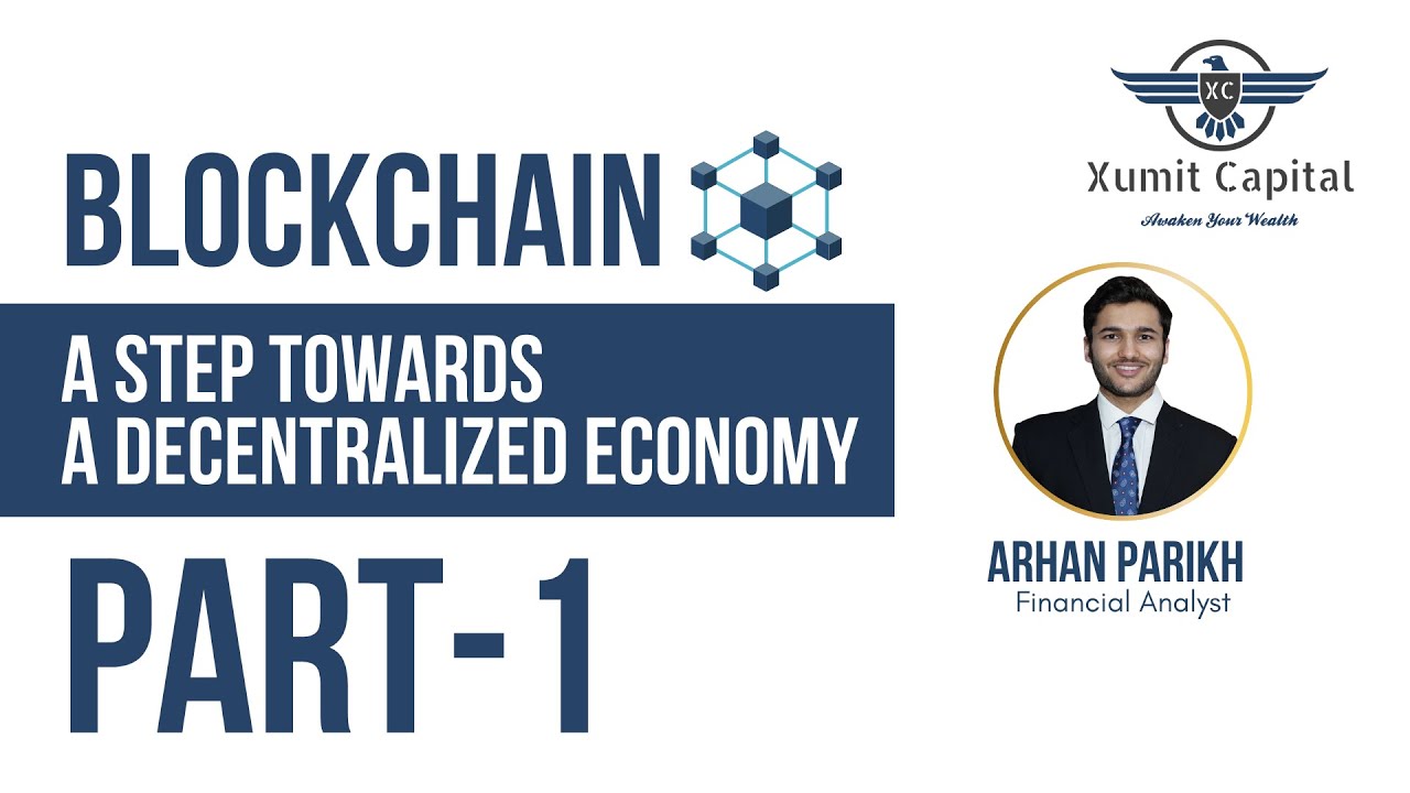 Blockchain: A Step Towards a Decentralized Economy - Part I