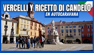 🇮🇹 Vercelli y Ricetto di Candelo | Norte de Italia en Autocaravana #4 | jose.loly.trotamundos