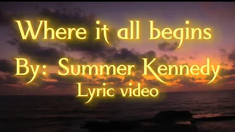 • AMA channel • Where it all begins • by Summer Kennedy • lyric video • 